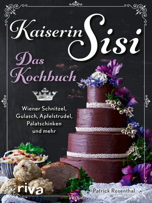 cover image of Kaiserin Sisi – Das Kochbuch